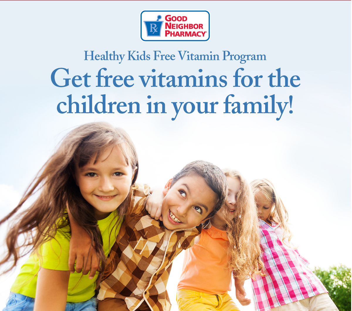Healthy Kids Free Vitamin Program Get Free vitamins for the children in your family today Good Neighbor Pharmacy